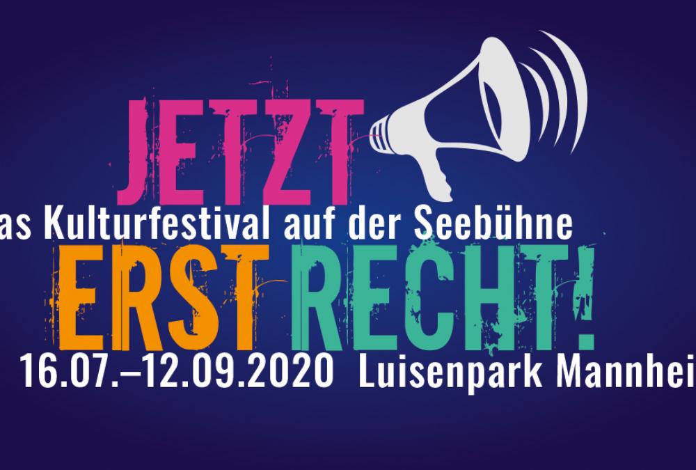 Text: Jetzt Erst Recht! Kulturfestival auf der Seebühne im Luisenpark